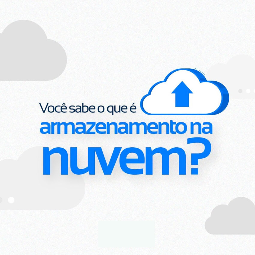 Você sabe o que é armazenamento em nuvem?